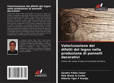 Bookcover of Valorizzazione dei difetti del legno nella produzione di pannelli decorativi