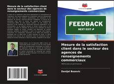 Bookcover of Mesure de la satisfaction client dans le secteur des agences de renseignements commerciaux