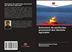 Bookcover of Émissions de particules provenant des déchets agricoles