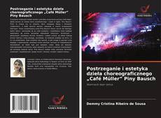Copertina di Postrzeganie i estetyka dzieła choreograficznego „Café Müller” Piny Bausch
