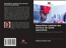 Copertina di Répartition spatiale des services de santé spécialisés