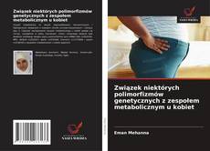 Portada del libro de Związek niektórych polimorfizmów genetycznych z zespołem metabolicznym u kobiet
