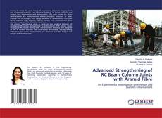 Bookcover of Advanced Strengthening of RC Beam Column Joints with Aramid Fibre