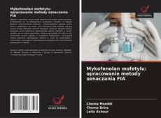 Buchcover von Mykofenolan mofetylu: opracowanie metody oznaczania FIA