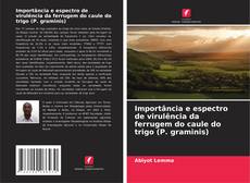 Обложка Importância e espectro de virulência da ferrugem do caule do trigo (P. graminis)