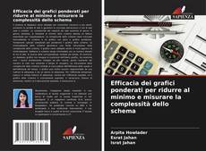 Обложка Efficacia dei grafici ponderati per ridurre al minimo e misurare la complessità dello schema