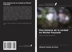 Una historia de la verdad en Michel Foucault kitap kapağı
