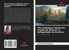 Copertina di The ecological mysticism of José de Alencar in Antiguidade da América
