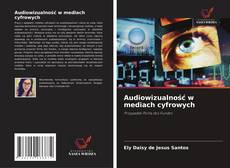 Bookcover of Audiowizualność w mediach cyfrowych