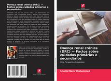 Buchcover von Doença renal crónica (DRC) — Factos sobre cuidados primários e secundários