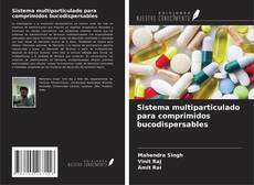 Обложка Sistema multiparticulado para comprimidos bucodispersables