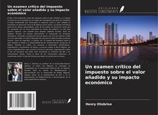 Copertina di Un examen crítico del impuesto sobre el valor añadido y su impacto económico