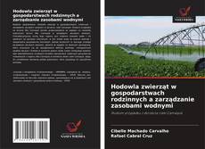 Hodowla zwierząt w gospodarstwach rodzinnych a zarządzanie zasobami wodnymi kitap kapağı