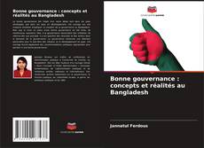 Bonne gouvernance : concepts et réalités au Bangladesh kitap kapağı