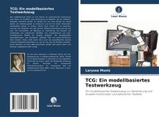 Copertina di TCG: Ein modellbasiertes Testwerkzeug