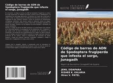 Copertina di Código de barras de ADN de Spodoptera frugiperda que infesta el sorgo, Junagadh