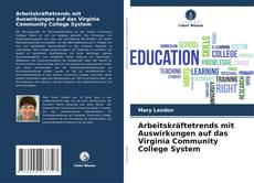 Обложка Arbeitskräftetrends mit Auswirkungen auf das Virginia Community College System