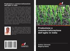 Buchcover von Produzione e commercializzazione dell'aglio in India
