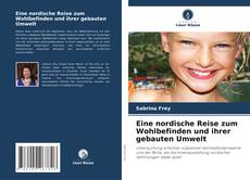 Copertina di Eine nordische Reise zum Wohlbefinden und ihrer gebauten Umwelt