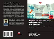 Copertina di Ingénierie tissulaire dans la régénération parodontale