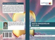 Borítókép a  KATTA MAQSADLAR YO‘LIDA - hoz