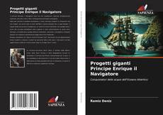 Copertina di Progetti giganti Principe Enrique il Navigatore