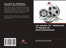 Bookcover of Les années 70 : Hollywood à l'époque du désenchantement