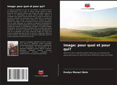 Couverture de Image: pour quoi et pour qui?