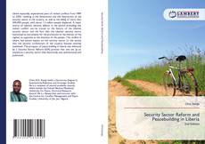 Bookcover of Security Sector Reform and Peacebuilding in Liberia