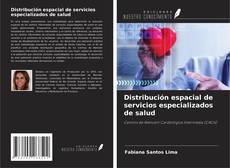 Distribución espacial de servicios especializados de salud的封面