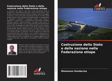 Copertina di Costruzione dello Stato e della nazione nella Federazione etiope