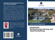 Capa do livro de Integrierte Wasserkonservierung und -bewirtschaftung 