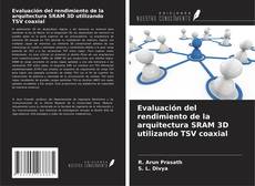 Couverture de Evaluación del rendimiento de la arquitectura SRAM 3D utilizando TSV coaxial
