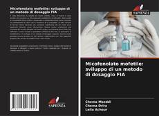 Micofenolato mofetile: sviluppo di un metodo di dosaggio FIA kitap kapağı