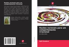 Razões racionais para um comportamento irracional的封面