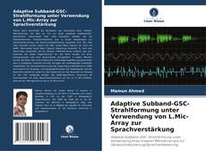 Copertina di Adaptive Subband-GSC-Strahlformung unter Verwendung von L.Mic-Array zur Sprachverstärkung