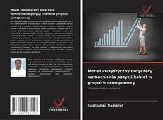 Model statystyczny dotyczący wzmocnienia pozycji kobiet w grupach samopomocy kitap kapağı