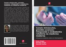 Couverture de Canais minúsculos, grandes avanços: integrando a endodontia rotatória na medicina moderna