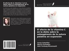 Buchcover von El efecto de la vitamina C en la dieta sobre la osteogénesis de la sutura palatina en expansión
