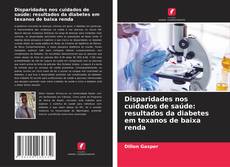 Portada del libro de Disparidades nos cuidados de saúde: resultados da diabetes em texanos de baixa renda