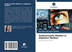 Bookcover of Audiovisuelle Medien in digitalen Medien