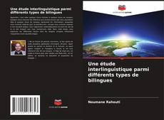 Capa do livro de Une étude interlinguistique parmi différents types de bilingues 