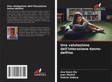 Buchcover von Una valutazione dell'interazione tonno-delfino