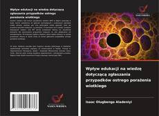 Wpływ edukacji na wiedzę dotyczącą zgłaszania przypadków ostrego porażenia wiotkiego kitap kapağı