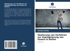 Copertina di Skalierung von Verfahren zur Imprägnierung von Fasern in Reifen