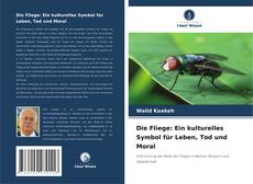 Обложка Die Fliege: Ein kulturelles Symbol für Leben, Tod und Moral