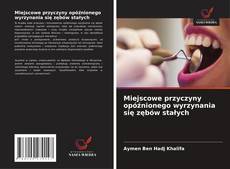 Copertina di Miejscowe przyczyny opóźnionego wyrzynania się zębów stałych