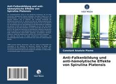 Copertina di Anti-Falkenbildung und anti-hämolytische Effekte von Spirulina Platensis