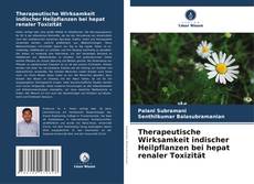 Copertina di Therapeutische Wirksamkeit indischer Heilpflanzen bei hepat renaler Toxizität