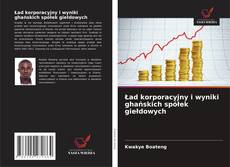 Ład korporacyjny i wyniki ghańskich spółek giełdowych kitap kapağı